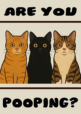 Are You Pooping? Cats Poster