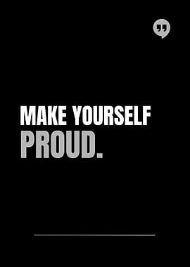 Make Yourself Proud Motivational Poster