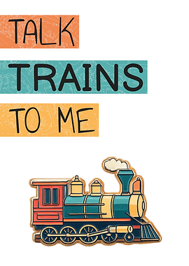 Talk Trains To Me Fun Locomotive Kids Train Lover