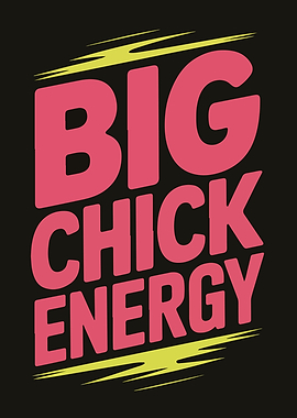 Big Chick Energy Graphic Design