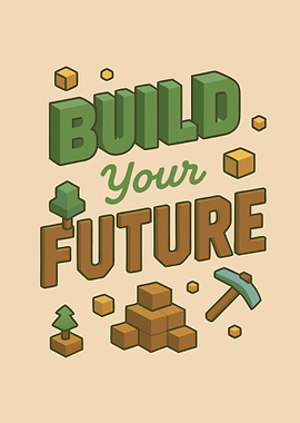 Build Your Future Minecraft Style