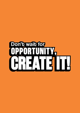 Create Opportunity Motivational Quote