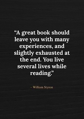 Reading Books Inspirational Quote - William Styron