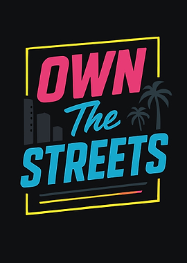 Own The Streets Graphic Design