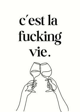 C'est la fucking vie wine toast
