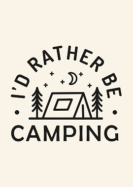 I'd Rather Be Camping Graphic