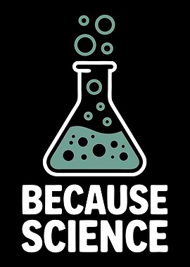 Because Science - Chemistry Beaker Design