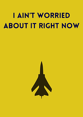 I Ain't Worried About It Right Now