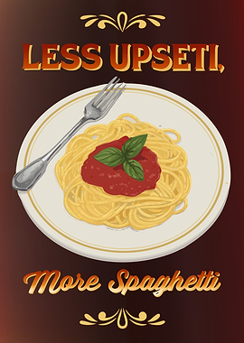 Less Upsetti, More Spaghetti - Funny Pasta