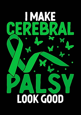 I Make Cerebral Palsy Look Good