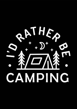I'd Rather Be Camping Graphic