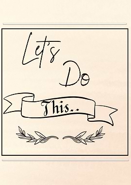 Let's Do This Motivational Art