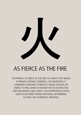 As Fierce as the Fire Japanese Quote