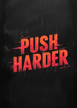 Push Harder Motivational Text Art