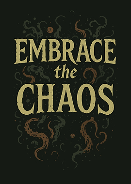 Embrace the Chaos Text Art