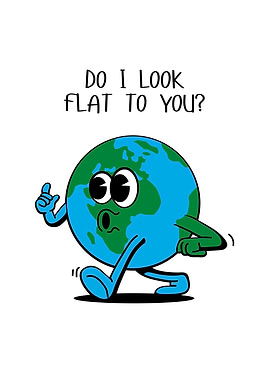 Do I Look Flat To You?