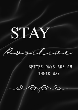 Stay Positive Inspirational Quote Art