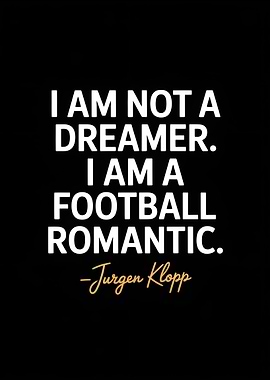 Jurgen Klopp Quote: Football Romantic