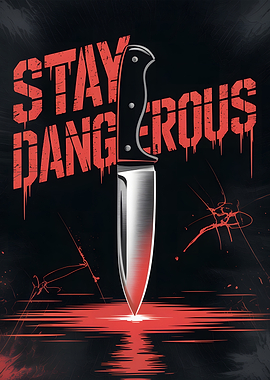 Stay Dangerous Knife Motivational Poster