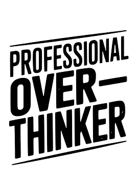 Professional Overthinker Black and White Text