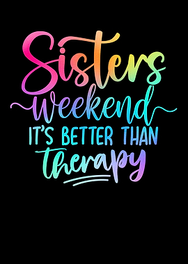 Sisters Weekend Better Than Therapy