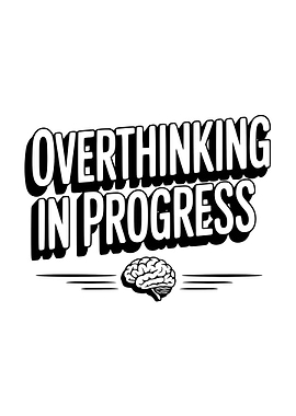 Overthinking in Progress
