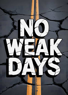 No Weak Days Motivational Poster