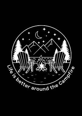 Life is better around the Campfire
