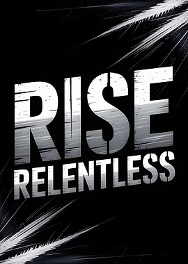 Rise Relentless Motivational Poster