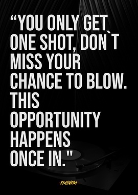 Eminem Quote: One Shot Opportunity