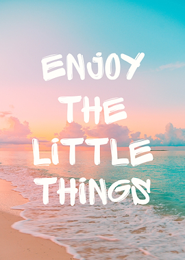 Enjoy the Little Things Beach