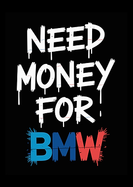 Need Money for BMW