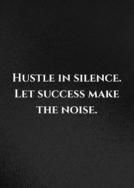 Hustle in Silence Motivational Quote