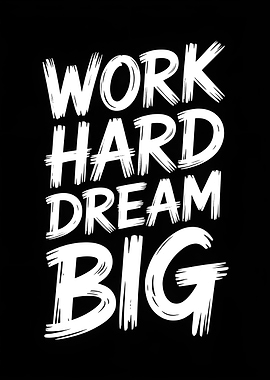 Work Hard Dream Big Text Art