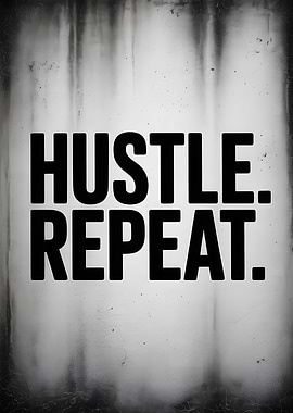 Hustle Repeat Motivational Poster