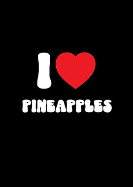 I Love Pineapples Fruit Graphic