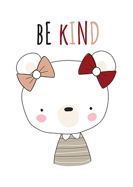 Cute Bear with Bows, Be Kind