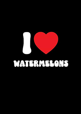 I Love Watermelons Fruit Graphic