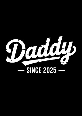 Daddy Since 2025 Graphic