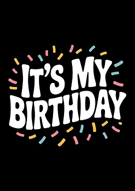 It's My Birthday Text Graphic