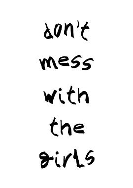 Don't mess with the girls