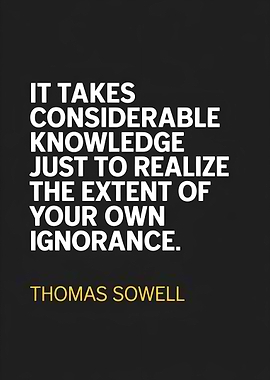 Ignorance Quote by Thomas Sowell