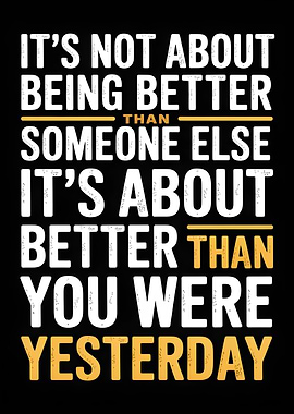 Motivational Quote: Better Than Yesterday