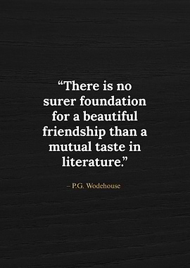 Friendship and Literature Quote by Wodehouse