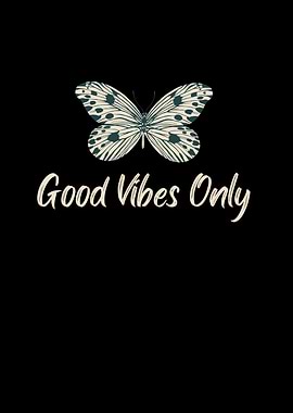Good Vibes Only Butterfly qoute