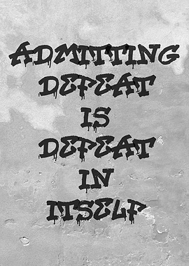 Admitting Defeat Graffiti on Concrete Wall