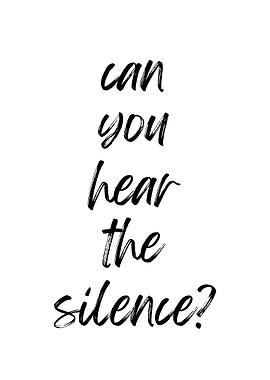 Can you hear the silence?