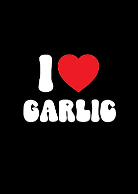 I Love Garlic Vegetable Graphic