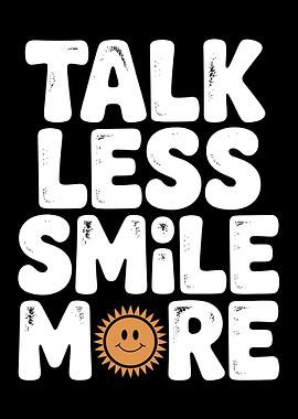 Talk Less Smile More Graphic