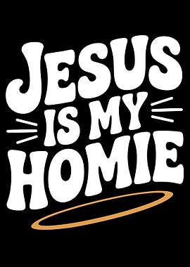 Jesus is my Homie Graphic